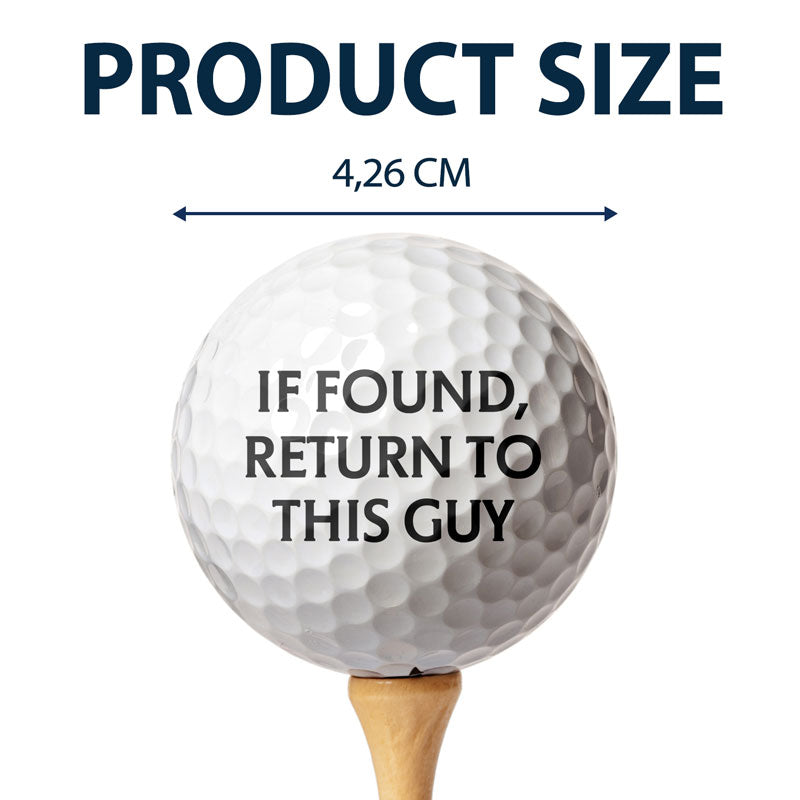 Personalized golf ball with "If found, return to this guy" message, 4.26cm diameter, perfect gift for golfers.